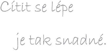 Cítit se lépe je tak snadné